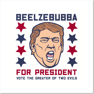 Beelzebubba for President Posters and Art